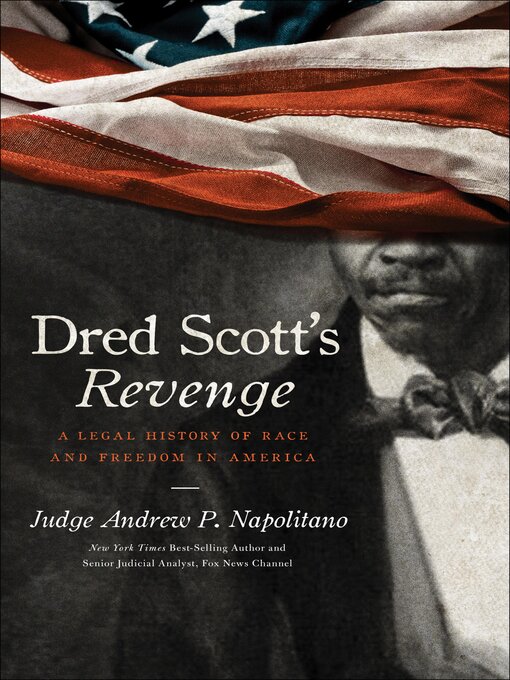 Title details for Dred Scott's Revenge by Andrew P. Napolitano - Available
